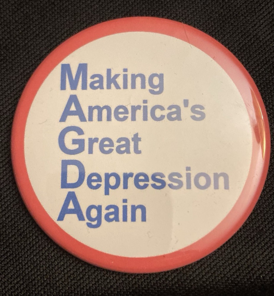 MAGDA - Make America’s Great Depression Again Button