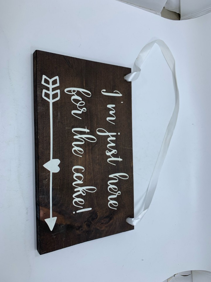 I'M HERE FOR CAKE- WOOD SIGN.