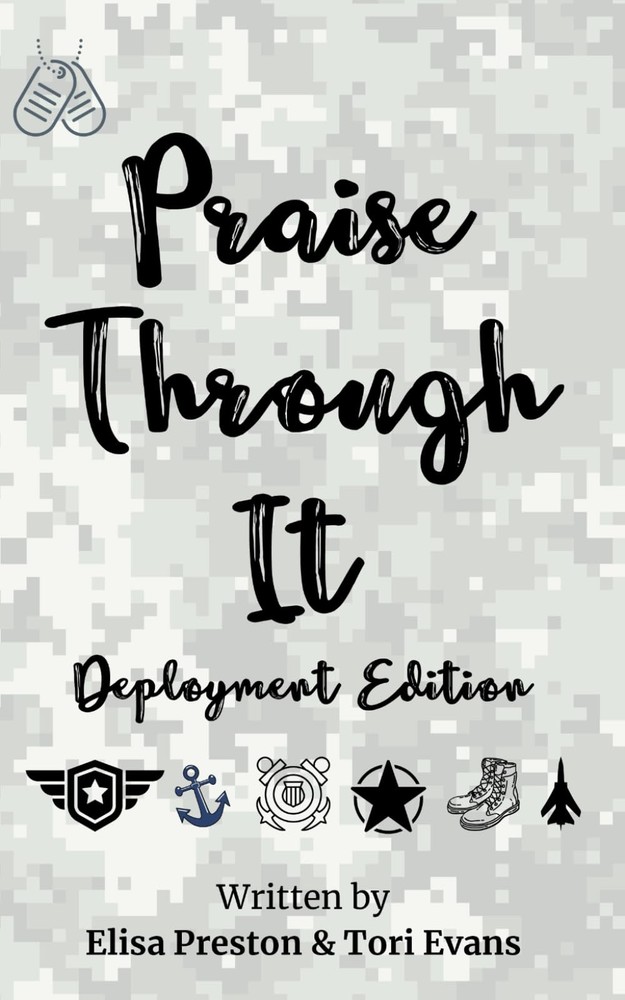 Praise Through It: Deployment Edition
