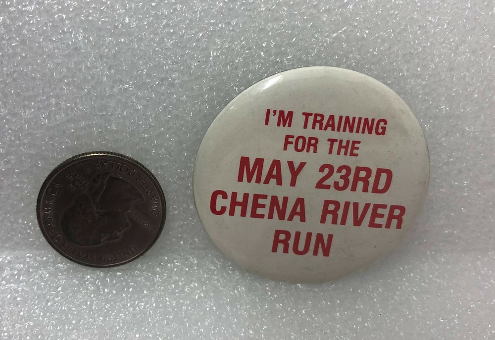 I'm Training For The May 23rd Chena River Run Pin