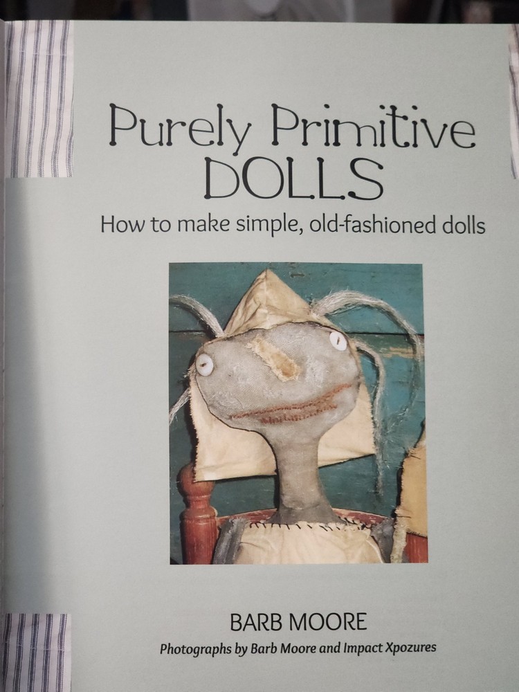 Purely Primitive Dolls Make Old Fashioned Dolls Barb Moore EUC