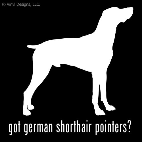GOT GERMAN SHORTHAIRED POINTERS? POINTER DOG DECAL