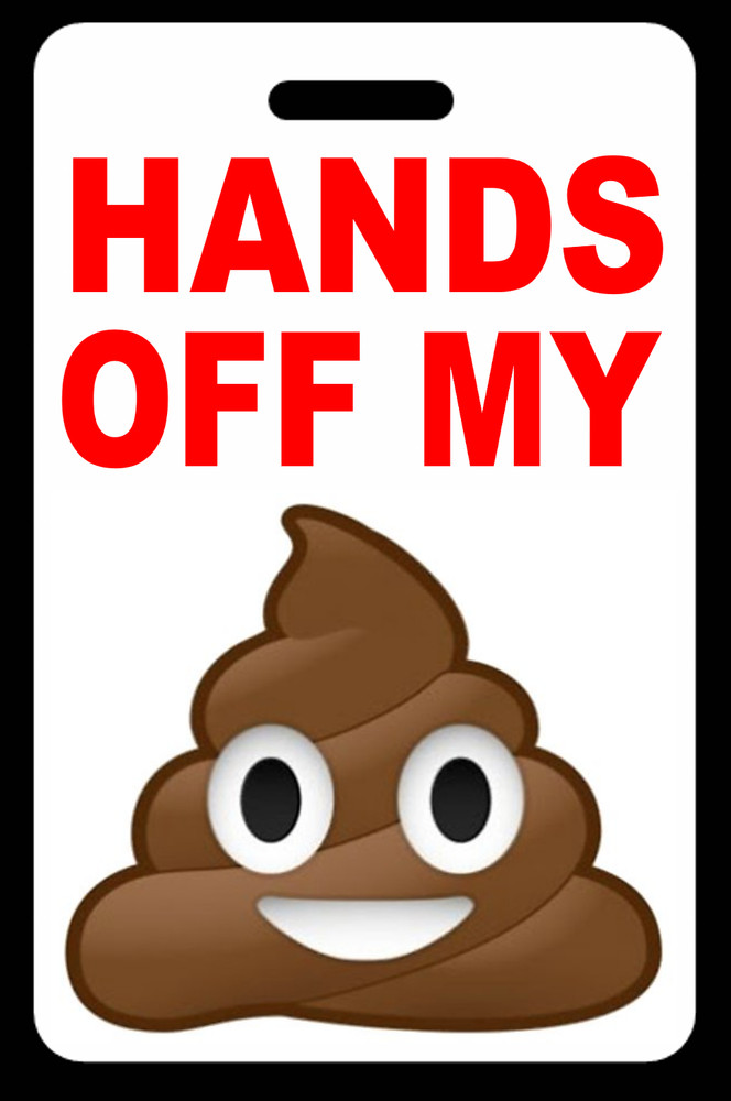 Personalized Hands Off My Sh*t (Poop Emoji) Luggage/Bag Tag