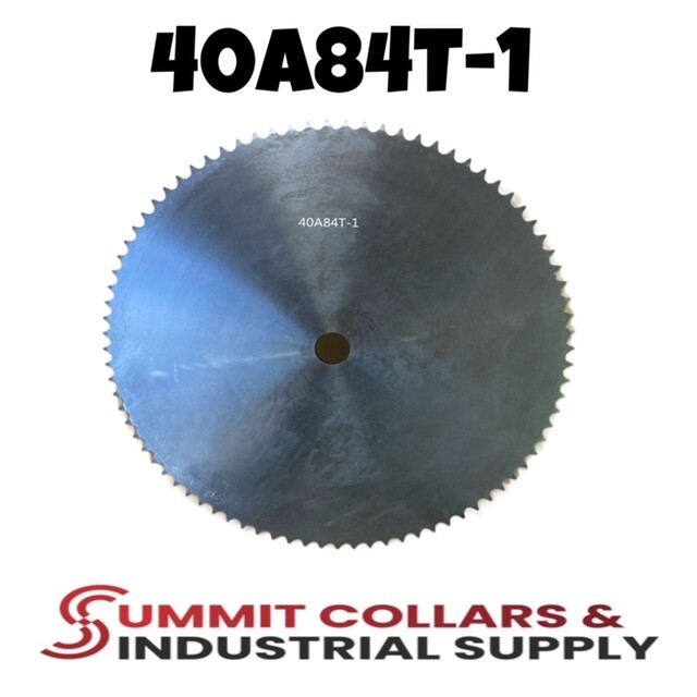 Summit Collars #40 Roller Chain Sprocket A Type 1" Bore 84 Tooth