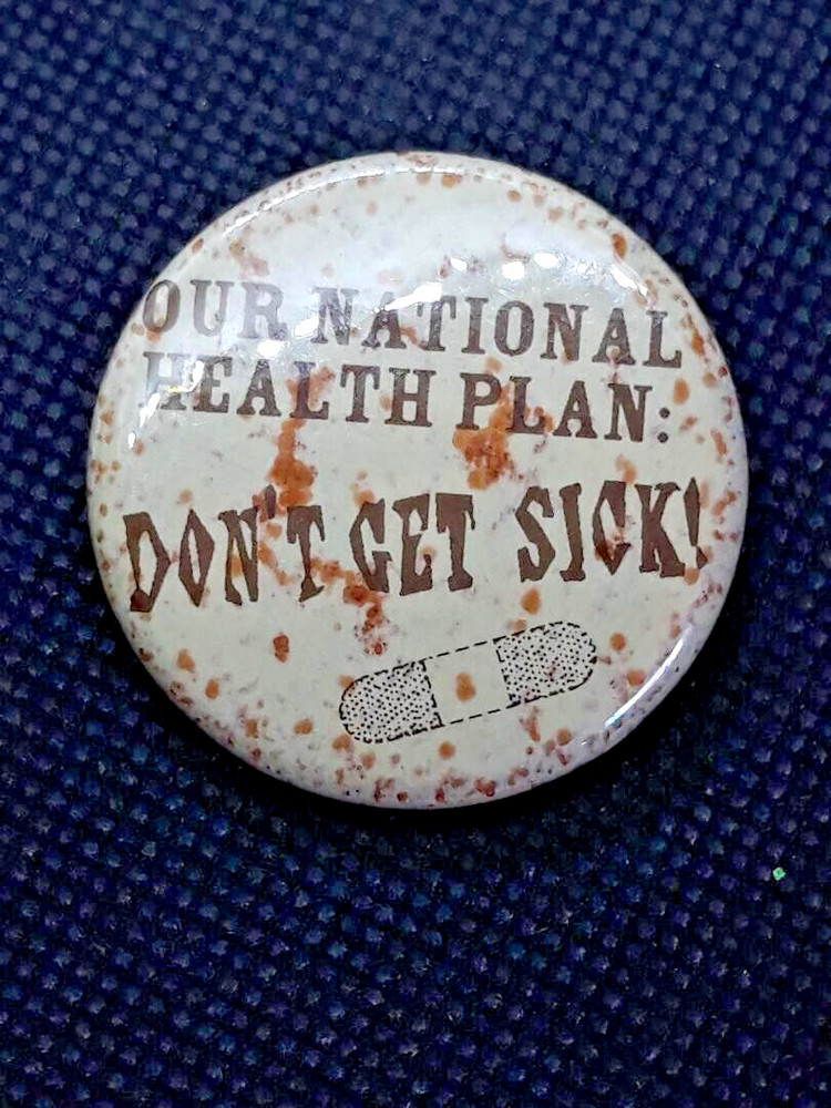 Vintage Our National Health Plan Don't Get Sick Button Pin