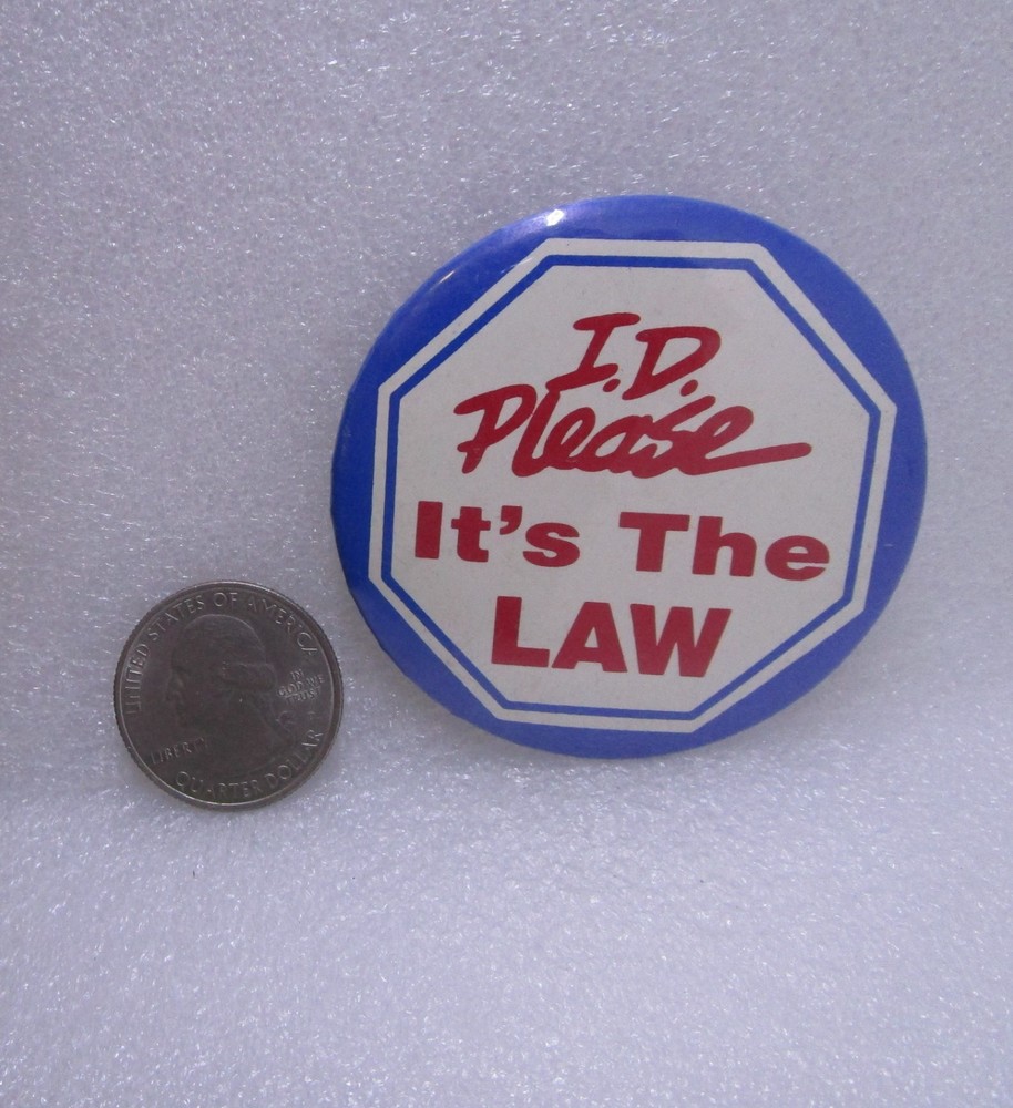 I.D. Please It's The Law Button Pin