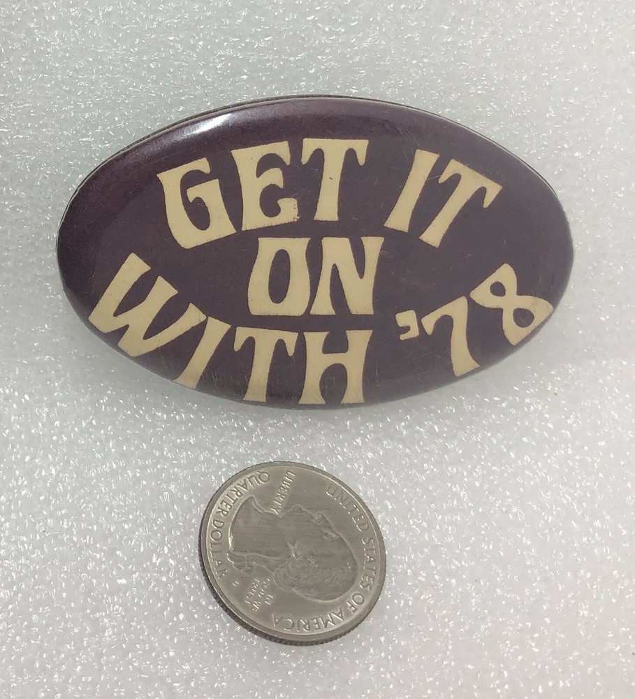 Get It On With '78 Button Pin