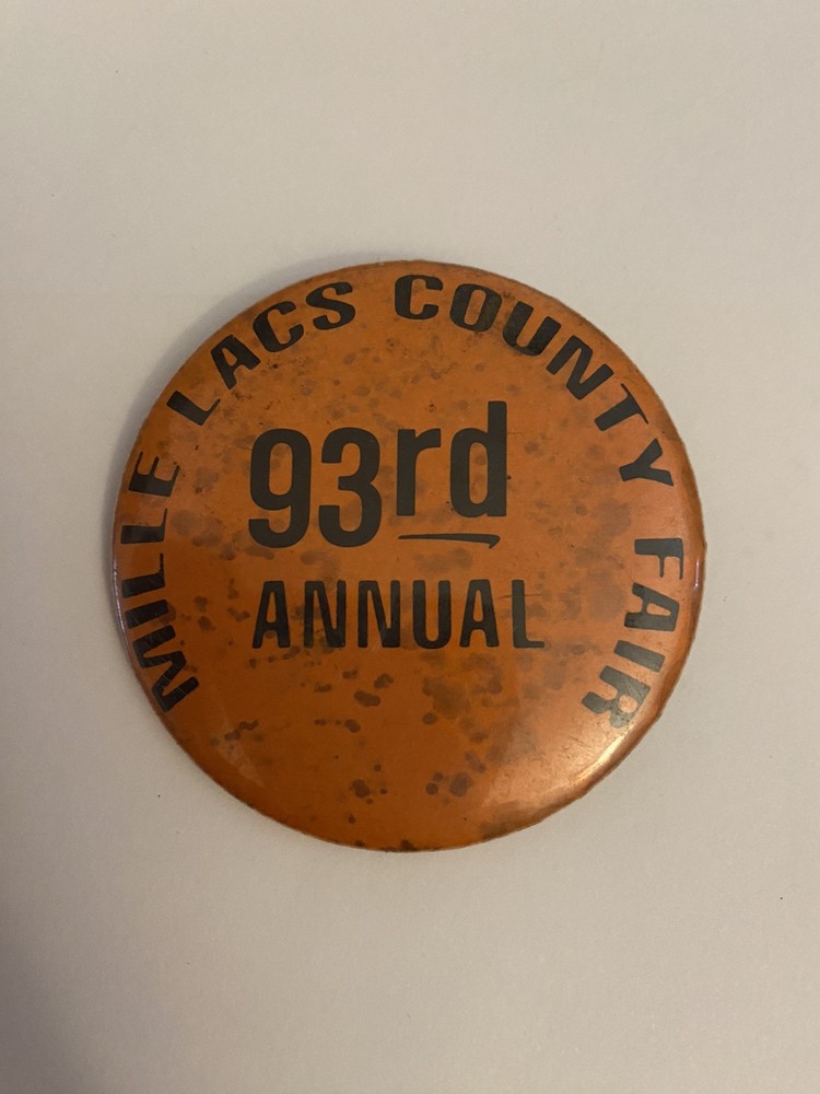 Mille Lacs County Fair 93rd Annual Pin Back Button P134