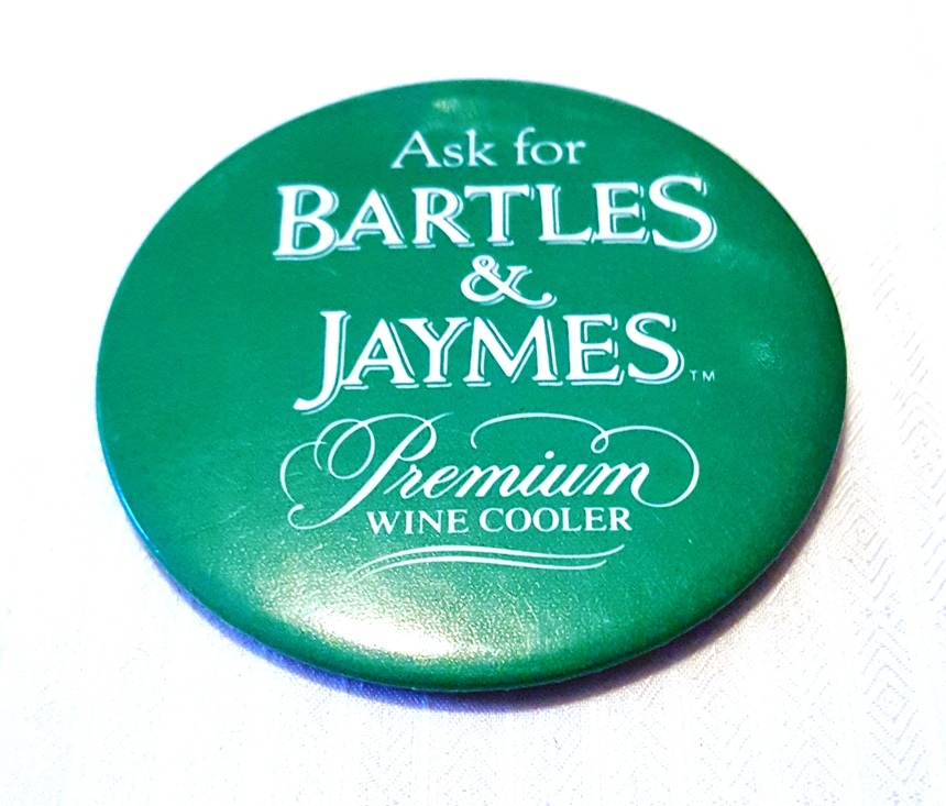 Vintage 3" Advertising Promo Button Pinback ~ "Ask for Bartles & Jaymes"