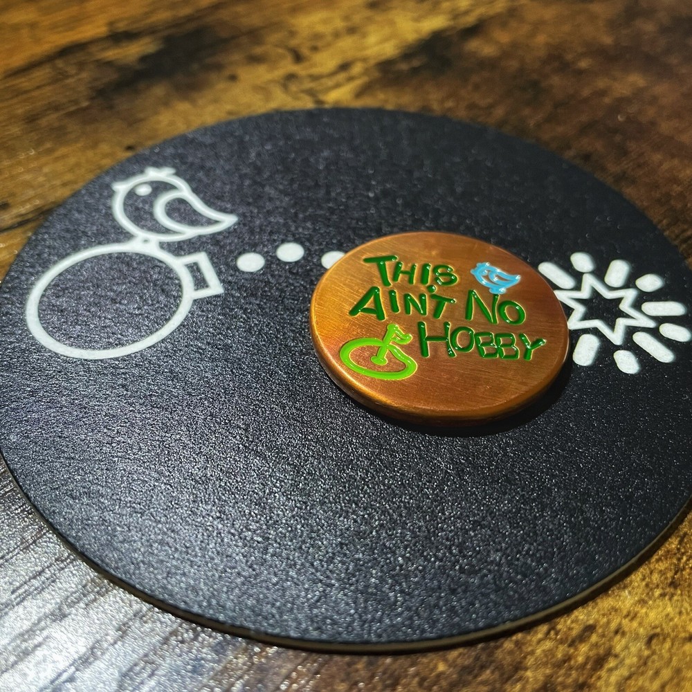 THIS AIN’T NO HOBBY  1.25” Custom Copper Golf Ball Marker!