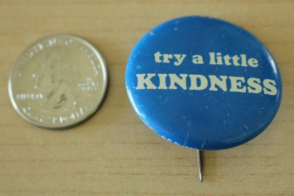 Try A Little Kindness Vintage Nice Friendly Pinback Button #31018