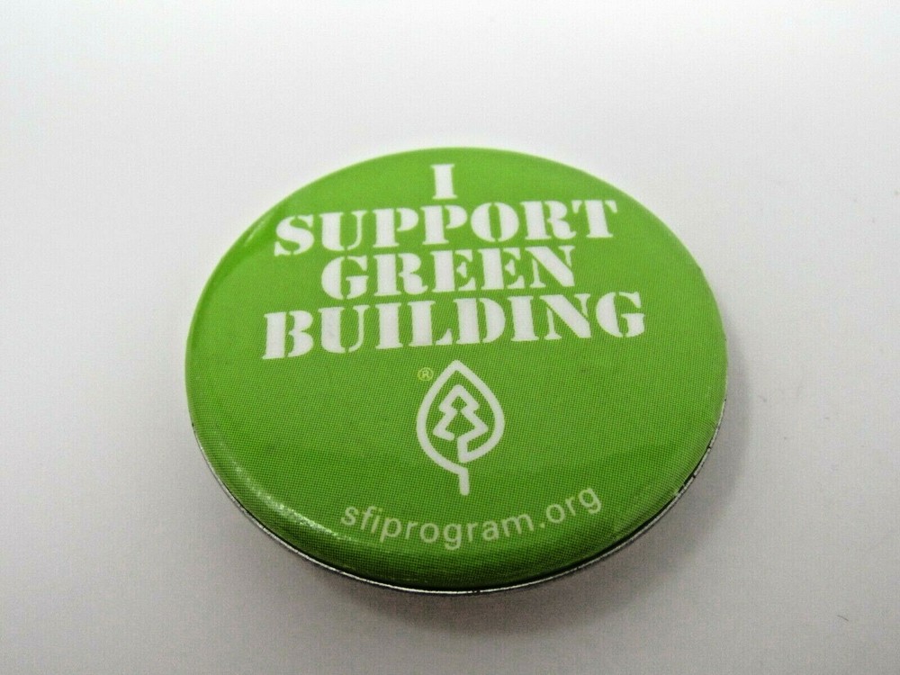 SFI I Support Green Building Pinback Button Environmental Conservation Pin