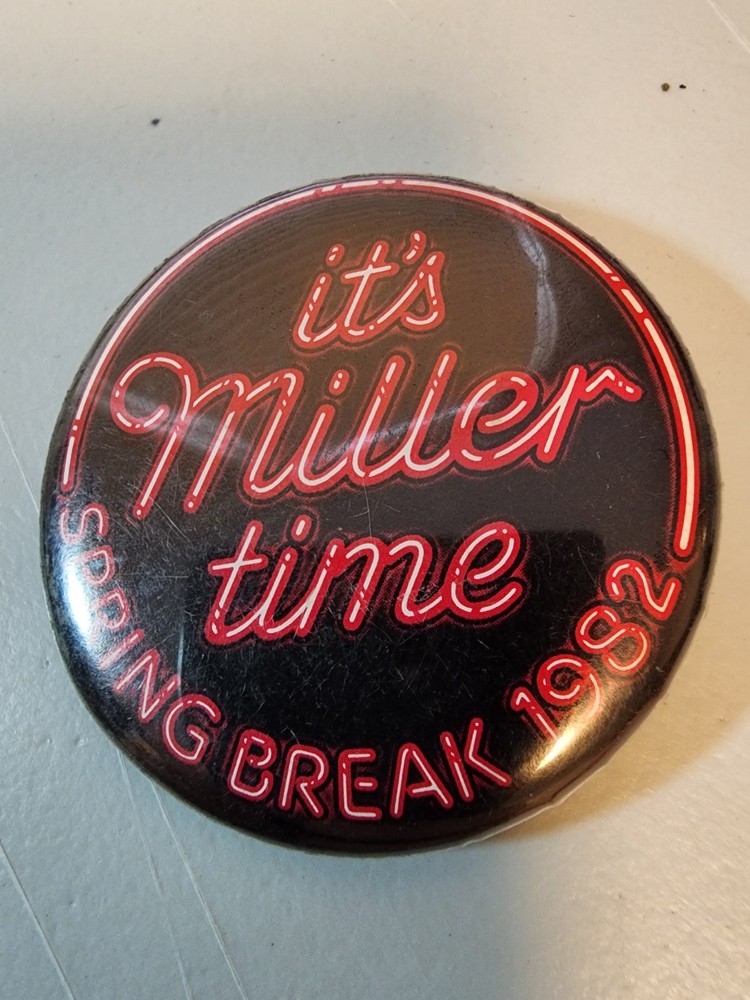 Vintage Button Pinback 1982 It's Miller Time Spring Break Miller Lite Beer 2.25"