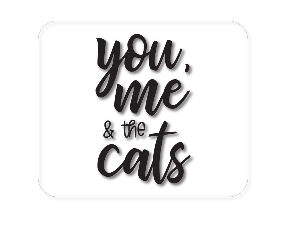 CUSTOM Mouse Pad 1/4 - You, Me & the Cats
