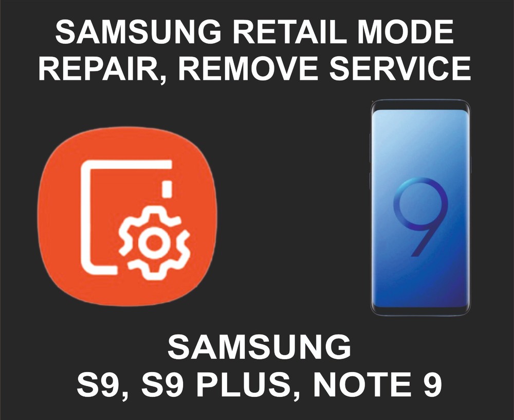 Retail Mode Unlock, Repair, Remove, S9, S9 Plus, Note 9