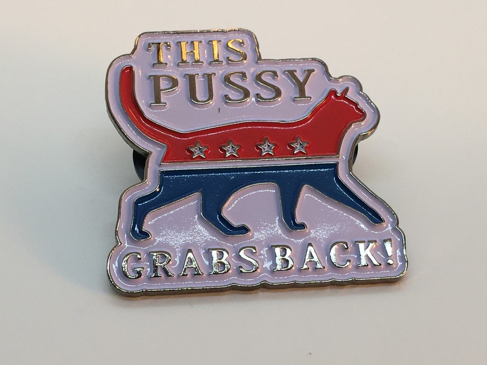 This Pussy Grabs Back HAT PIN Lapel Brooch