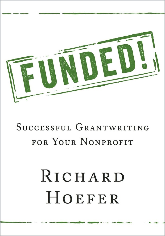 Funded!: Successful Grantwriting for Your Nonprofit by Hoefer