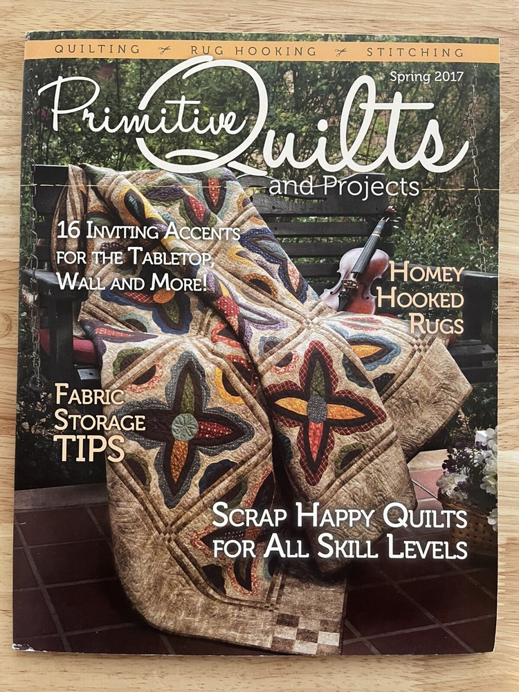 Primitive Quilts & Projects Magazine Spring 2017 Quilting Rug Hooking Stitching
