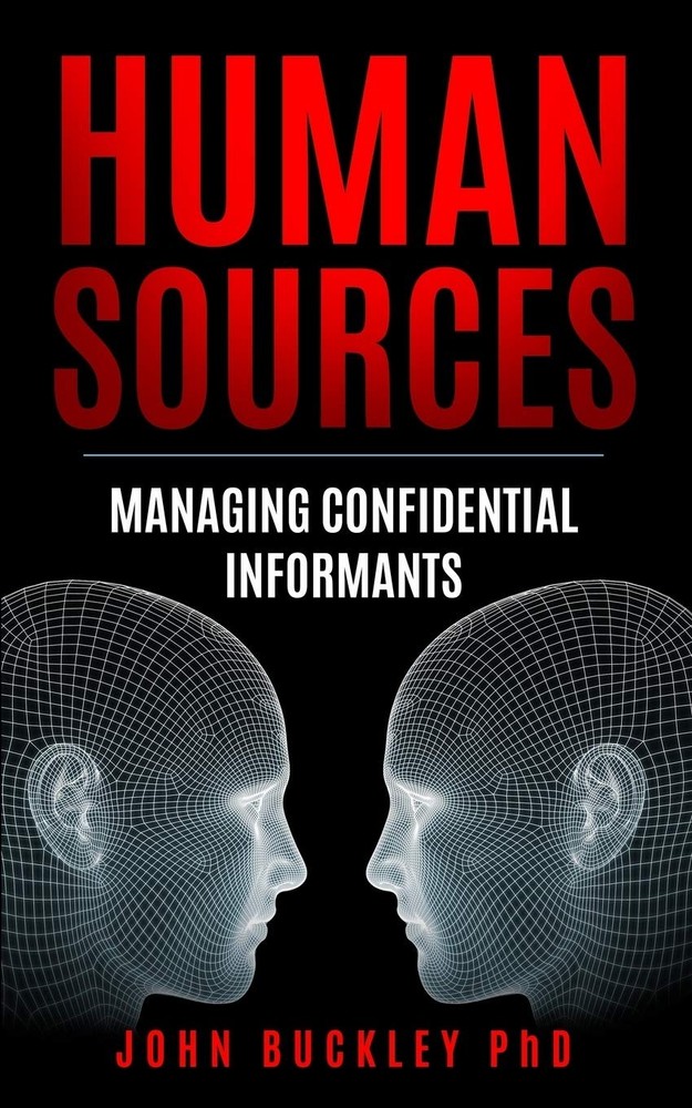 HUMAN SOURCES: Managing Confidential Informants