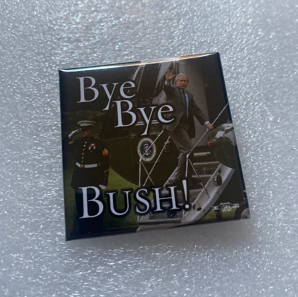 2009 Pin BYE BYE George BUSH Political Pinback Button 2" x 2"