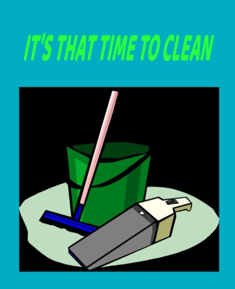 Its That Time To Clean: Spring Cleaning Planner