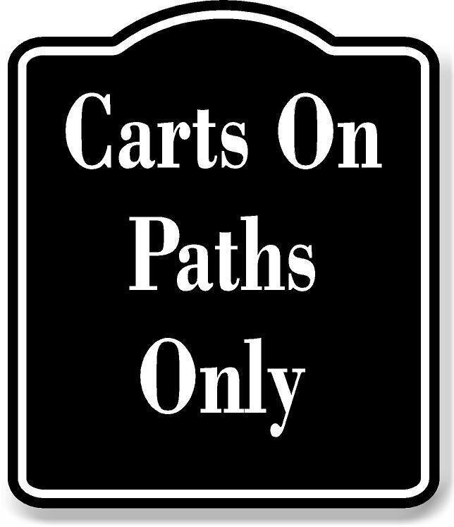 Carts On Paths Only Golf Course BLACK Aluminum Composite Sign
