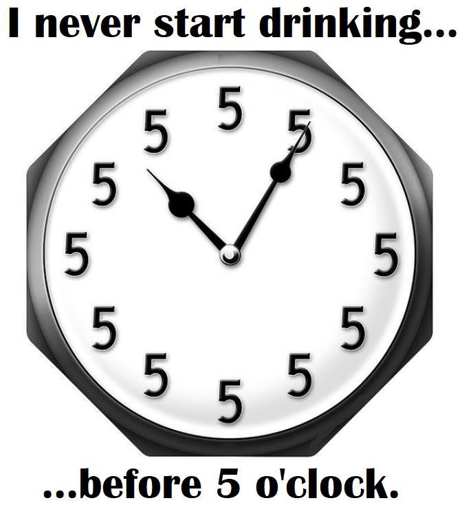 Drinking before five # 13 - 8 x 10 Tee Shirt Iron On Transfer