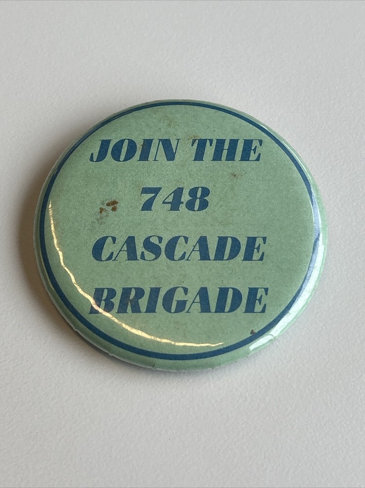 Join The 748 Cascade Brigade Button Pin Pinback - Seattle