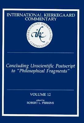 International Kierkegaard Commentary Ser.: Concluding Unscientific Postscript...