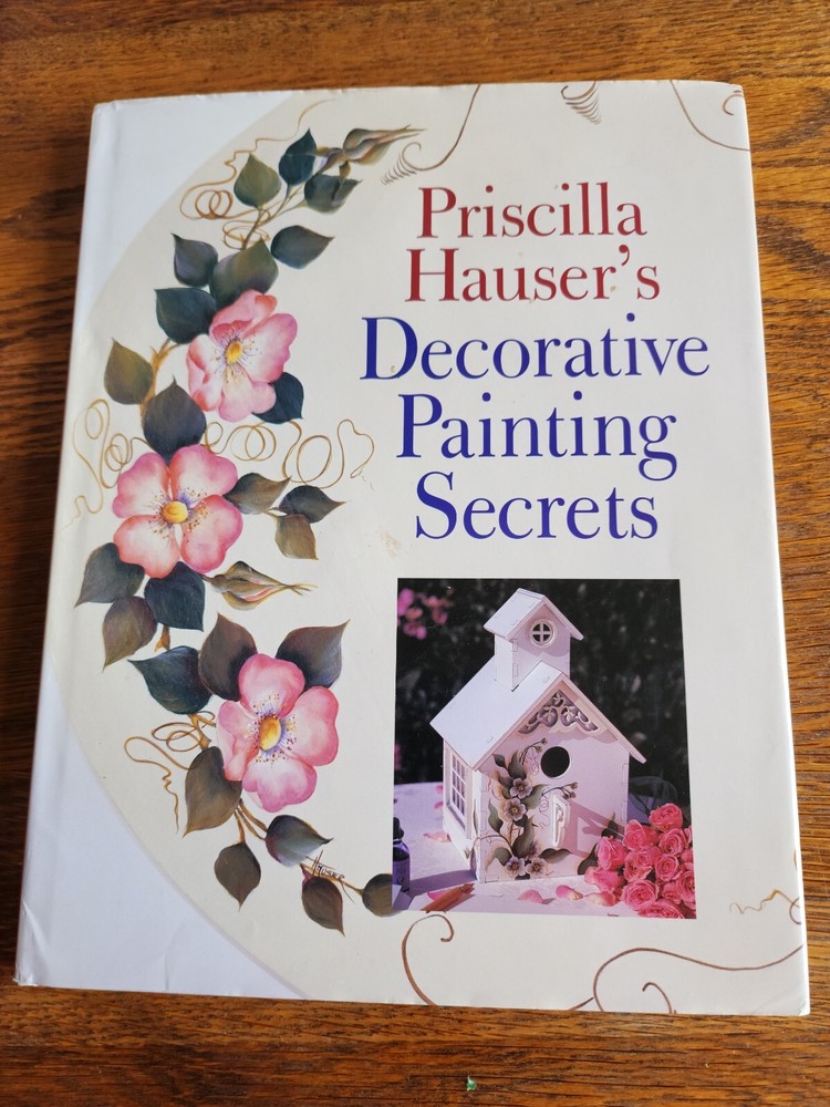 Priscilla Hauser's Decorative Painting Secrets Book