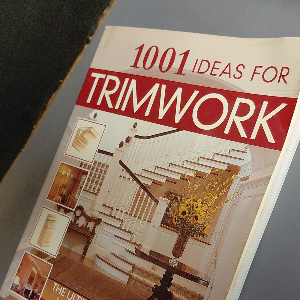 Creative Homeowner Trimwork Book 1001 Ideas