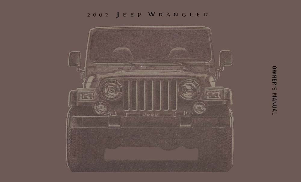 2002 Jeep Wrangler Owners Manual User Guide Reference Operator Book Fuses Fluids