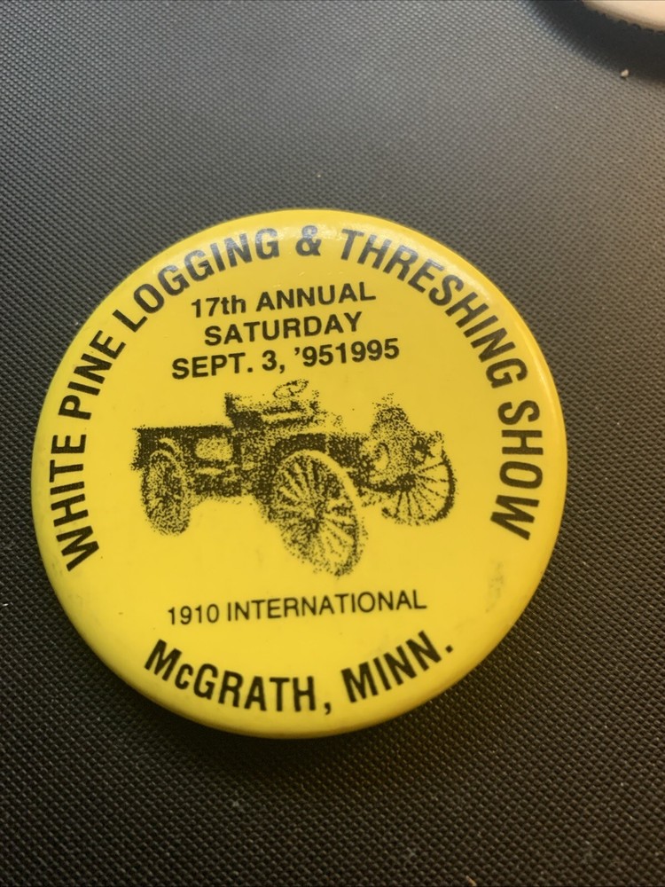 1995  White Pine Show McGrath Minn. Pinback Button