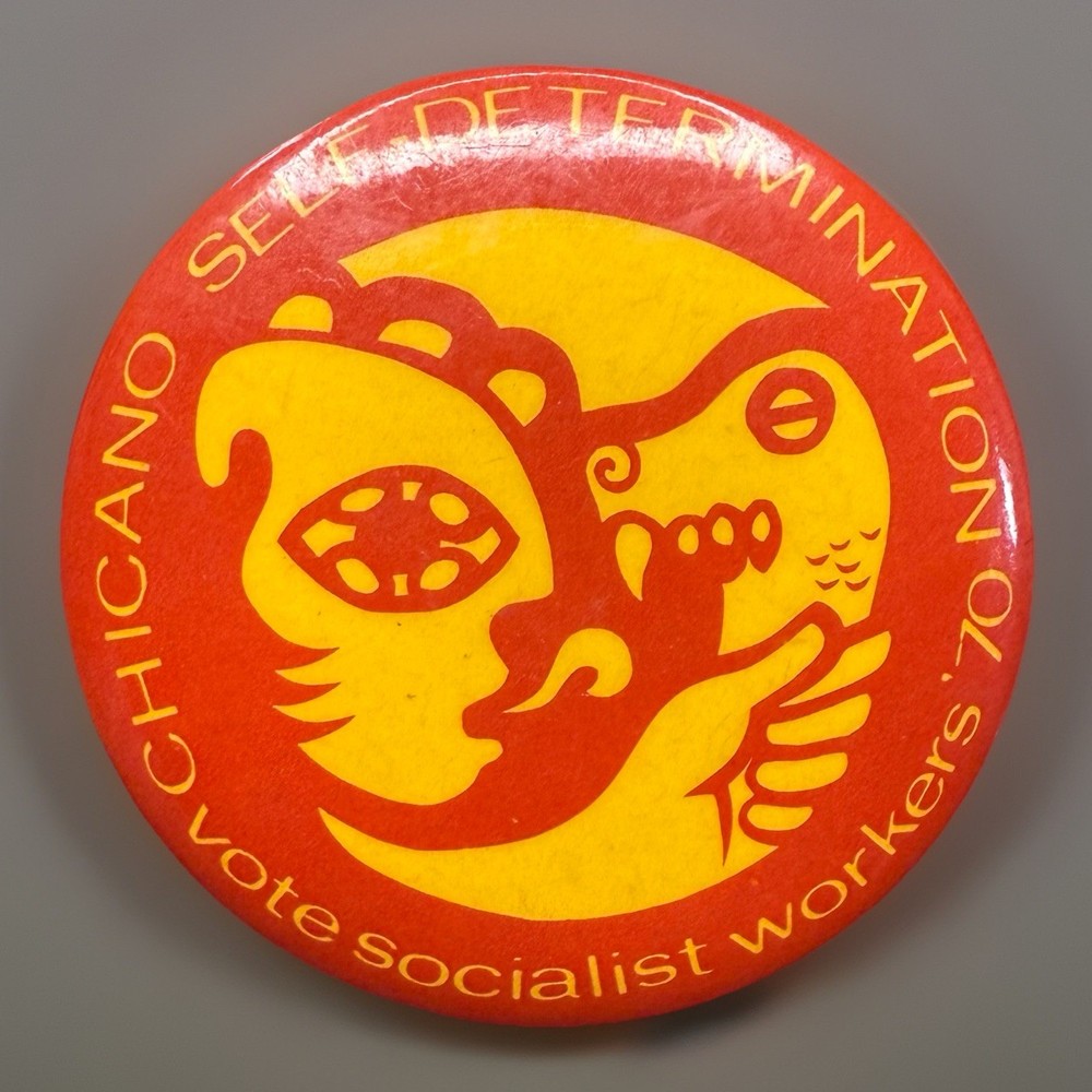 VTG 1970 CHICANO Self Determination Vote Socialist Workers Button Pin-Back