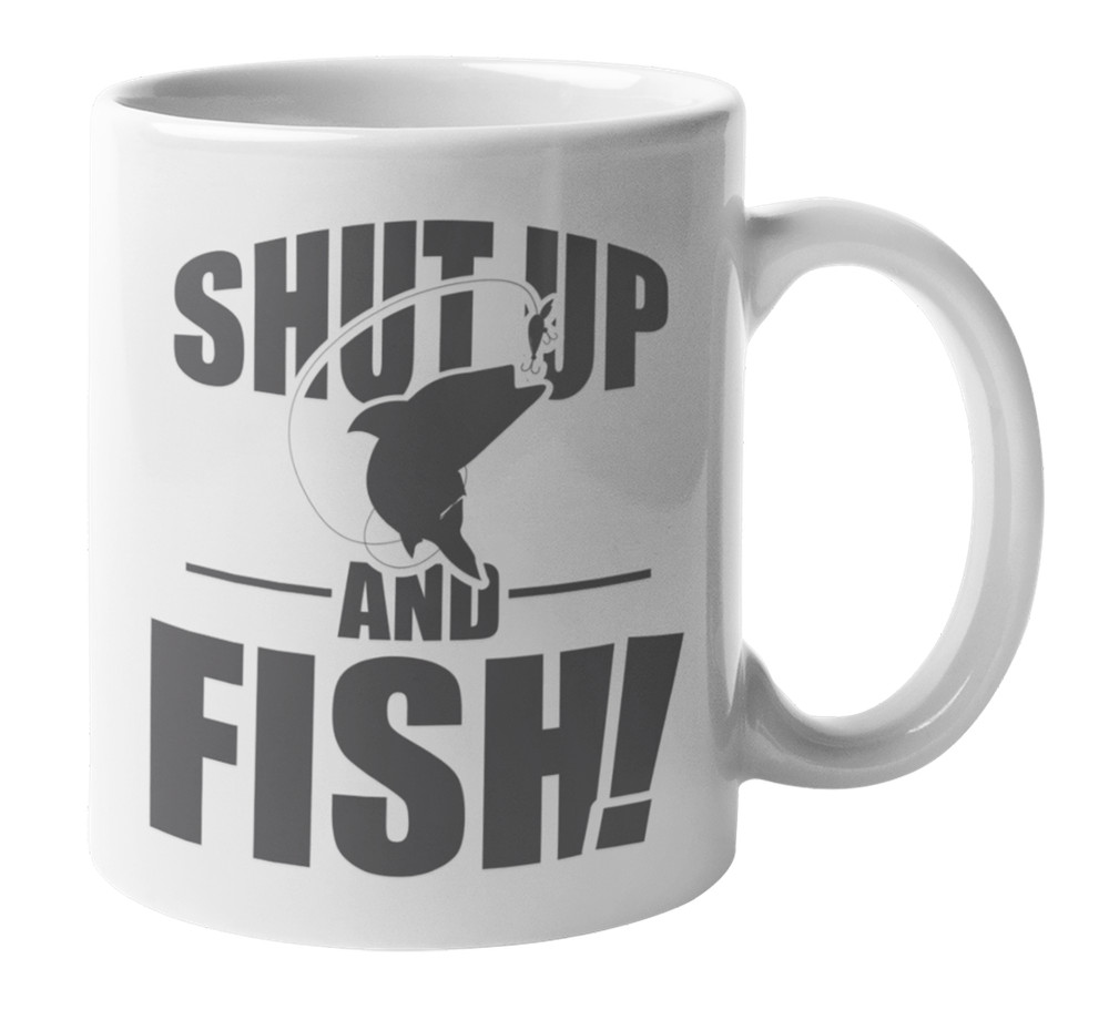 Shut Up and Fish Coffee & Tea Mug