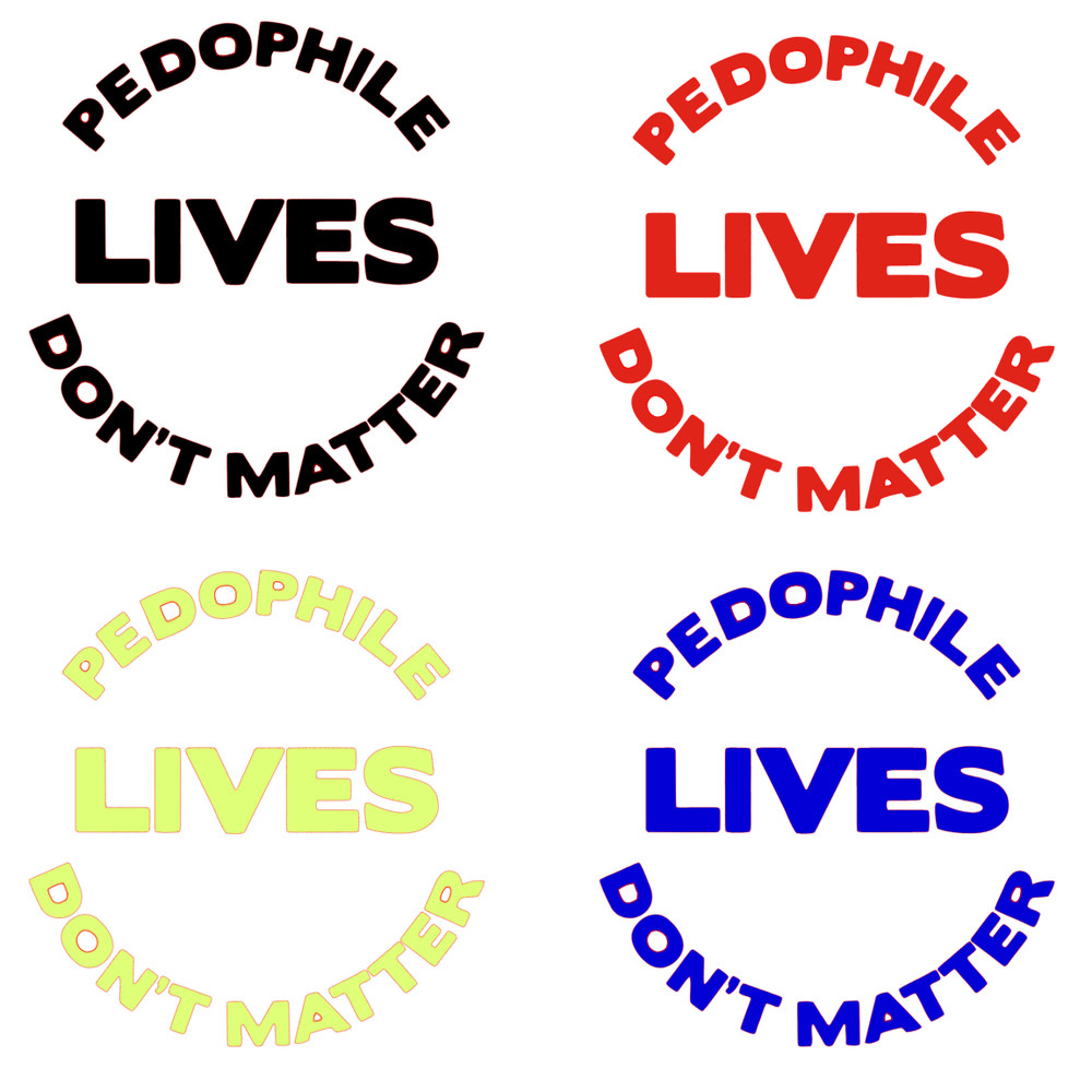 Pedophile lives don't matter