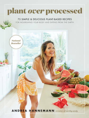 Plant Over Processed: 75 Simple & Delicious Plant-Based Recipes for  - VERY GOOD