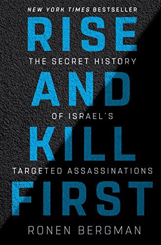 Rise and Kill First by Ronen Bergman