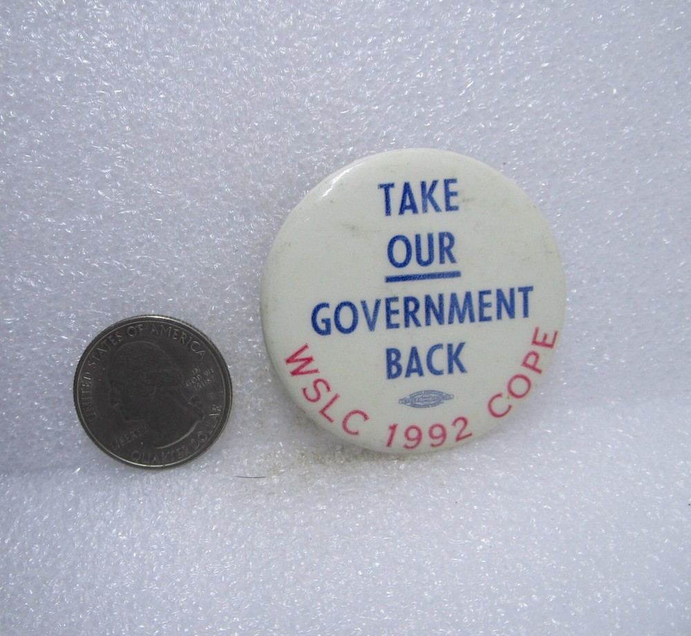 Take Our Government Back WSLC 1992 Cope Button Pin
