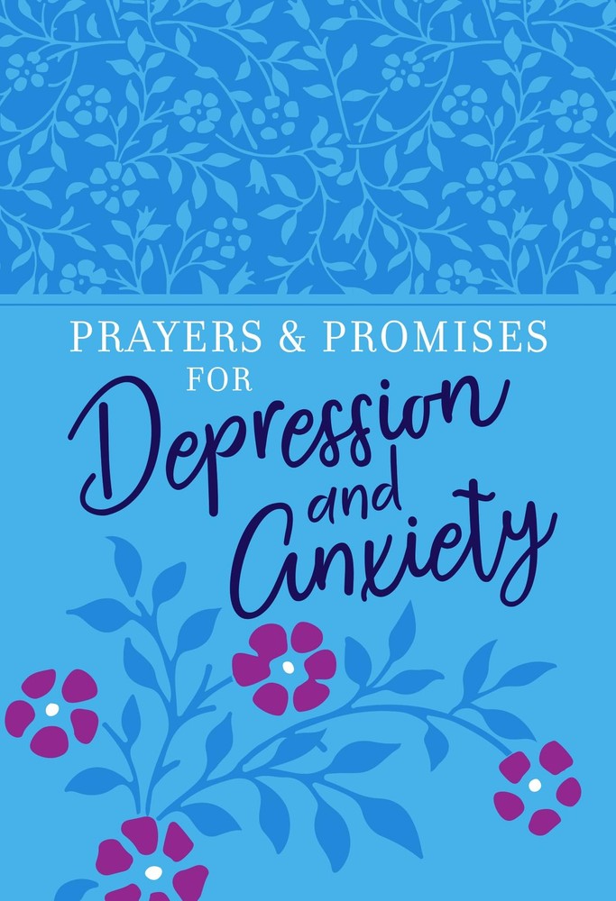 Prayers & Promises for Depression and Anxiety – Scriptures, Prayers and Question