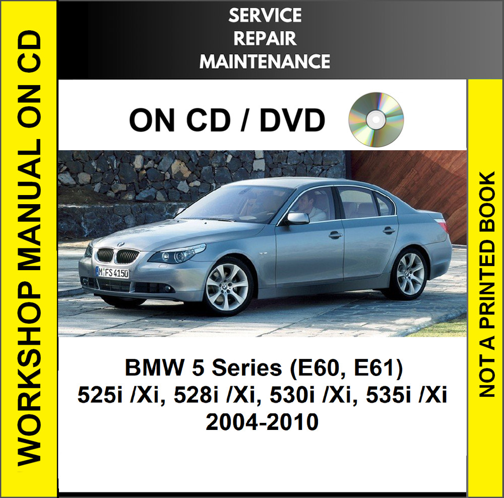 BMW 5 SERIES E60 2004 2005 2006 2007 2008 2009 SERVICE REPAIR WORKSHOP MANUAL CD