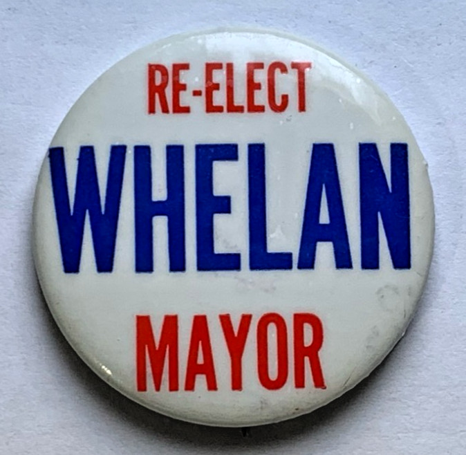 Re-Elect Whelan Mayor Vintage Political Button Unknown Local Candidate Red Blue