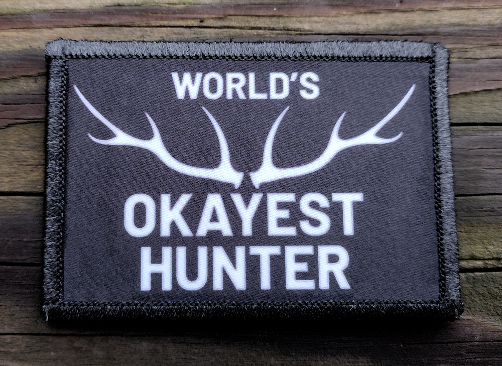 Worlds Okayest Hunter Morale Patch Hook and Loop Funny Army Deer Hunting 2A