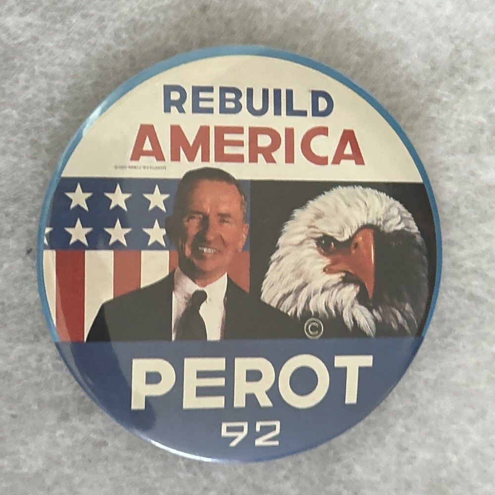 Rebuild America PEROT 92  3” pinback button