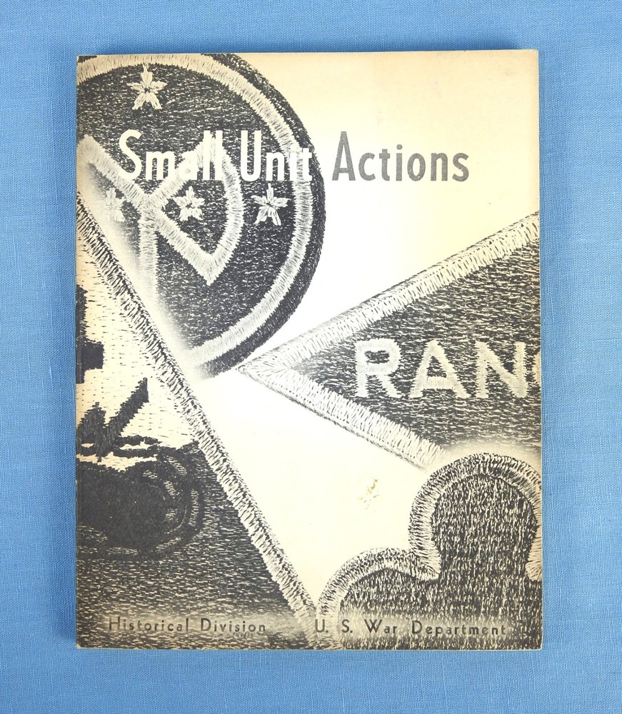 Small Unit Actions, Hist. Div., U S War Dept., Repr. 1982, Forw. D D Eisenhower