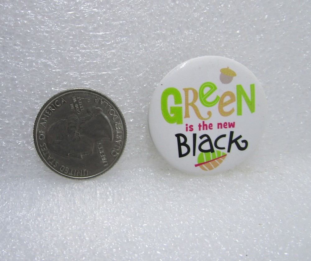 Green Is The New Black Button Pin