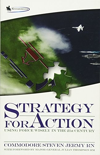 Strategy for Action: Using Force Wisely... by Jermy, Steven Paperback / softback