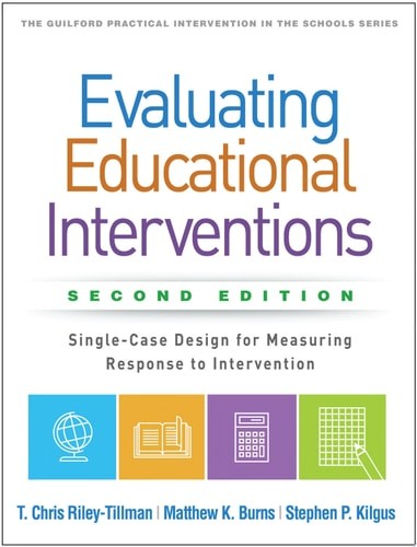 Evaluating Educational Interventions: Single-Case Design for Measuring Response