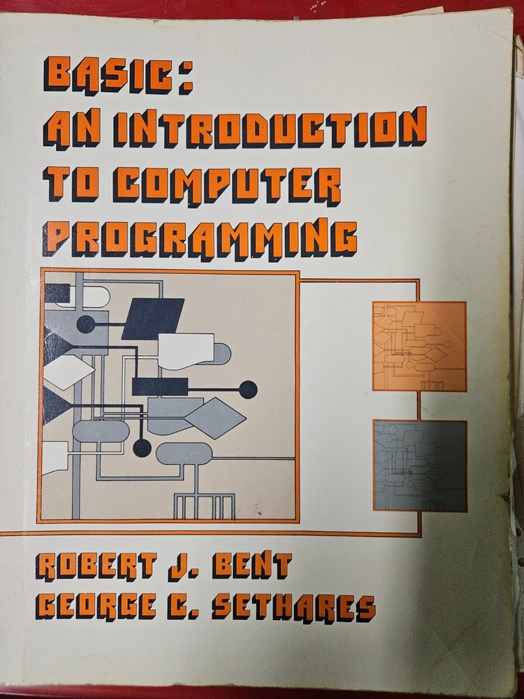 Basic: An Introduction to Computer Programming by Robert J. Bent