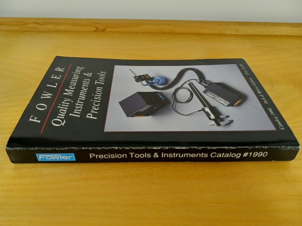 Fowler Quality Measuring Instruments & Precision Tools Catalog (c) 1990, 520 pgs